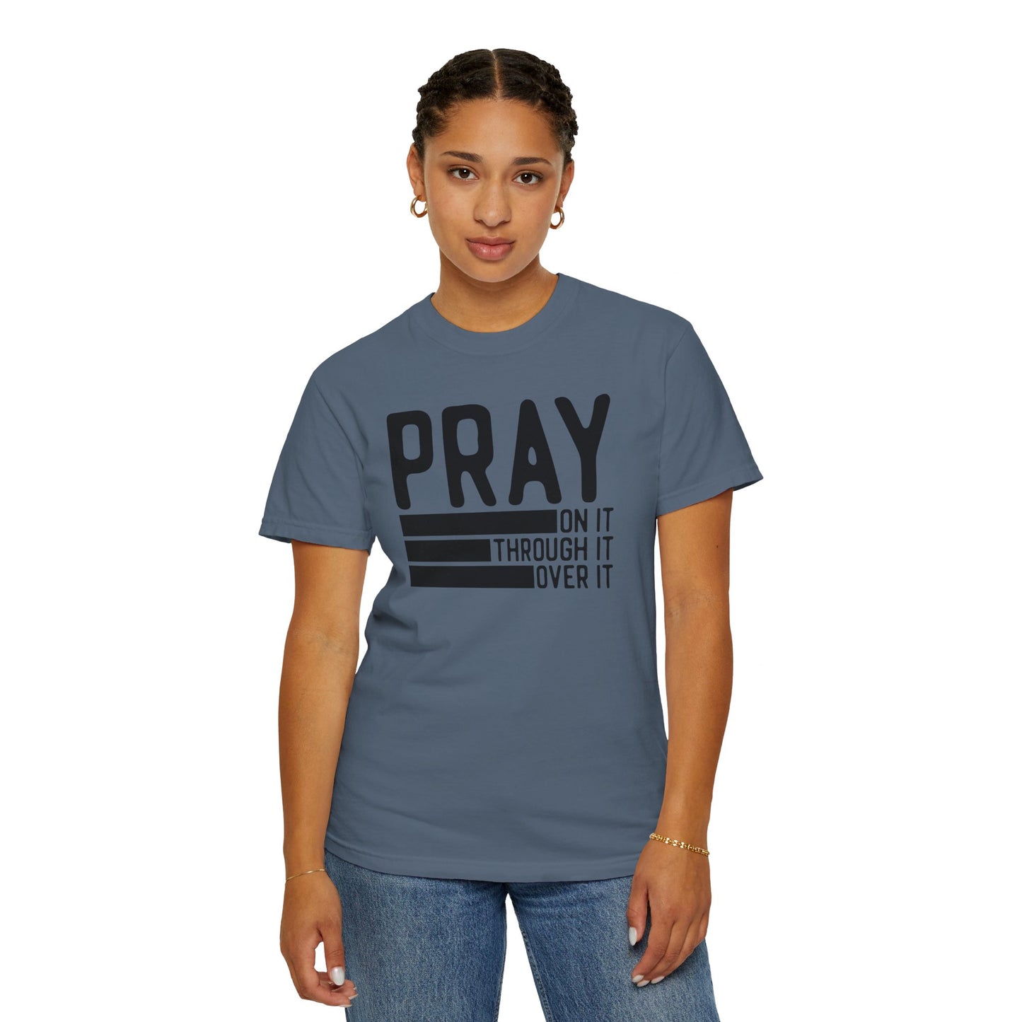 Pray On It Through It Over It Because Adulting Is Hard Without Jesus Unisex Christian T-shirt