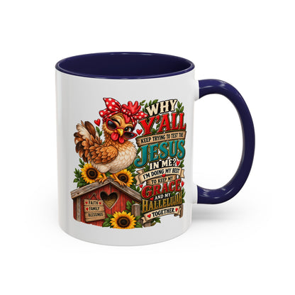 Christian Farmhouse Coffee Mug — "Why Y'all Keep Trying to Put Jesus in Me?" Accent Mug