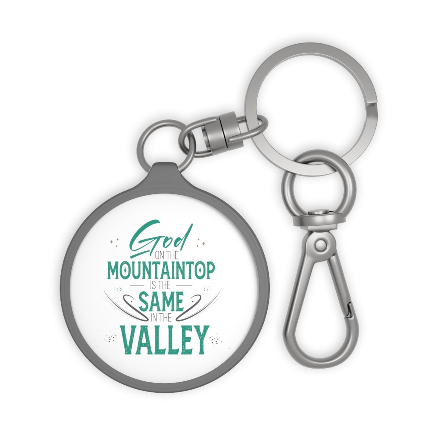 God On The Mountaintop Is The Same In The Valley Key Fob
