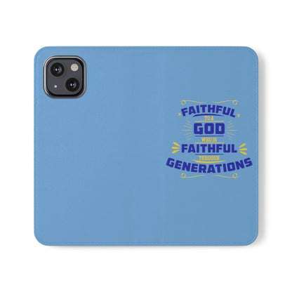 Faithful To A God Who Is Faithful Through Generations Phone Flip Case