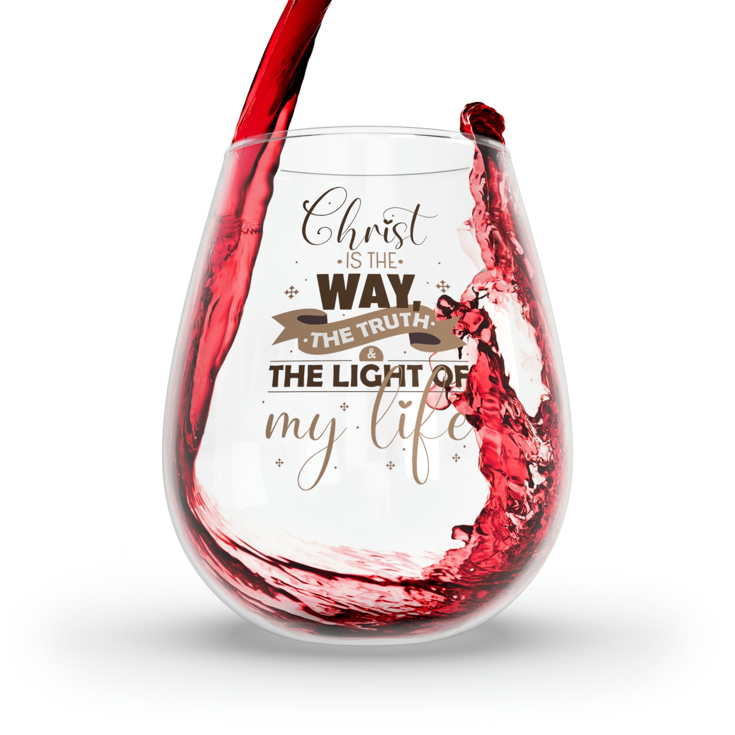 Christ Is The Way, The Truth & The Light Of My Life  Stemless Wine Glass, 11.75oz