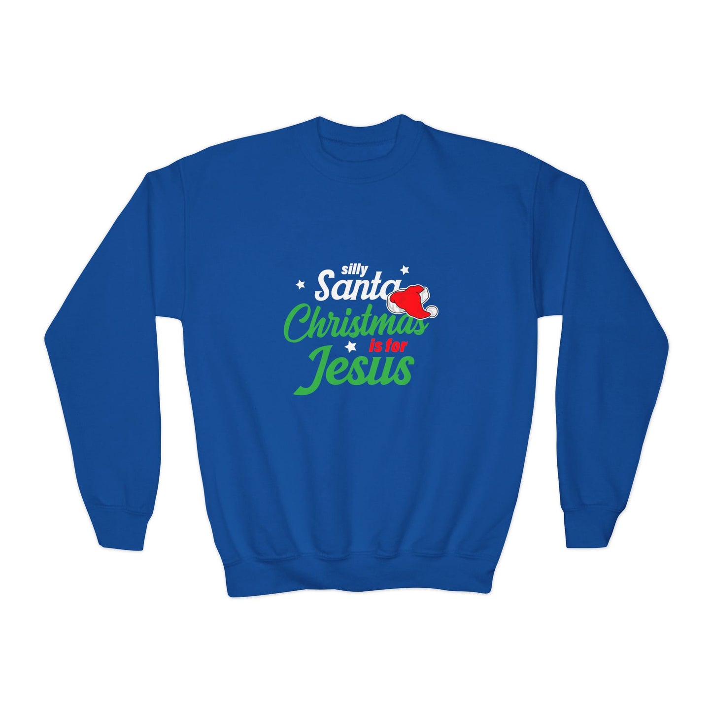 Silly Santa Christmas Is For Jesus  Christmas Themed Youth Christian Pullover Sweatshirt