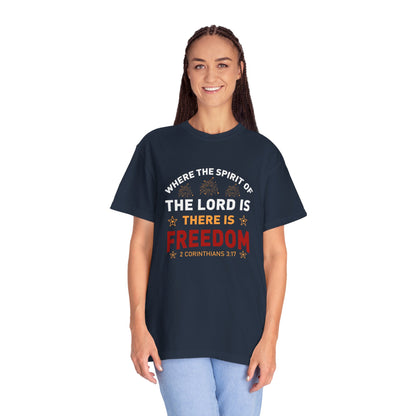 Where The Spirit Of The Lord Is There Is Freedom Unisex T-shirt