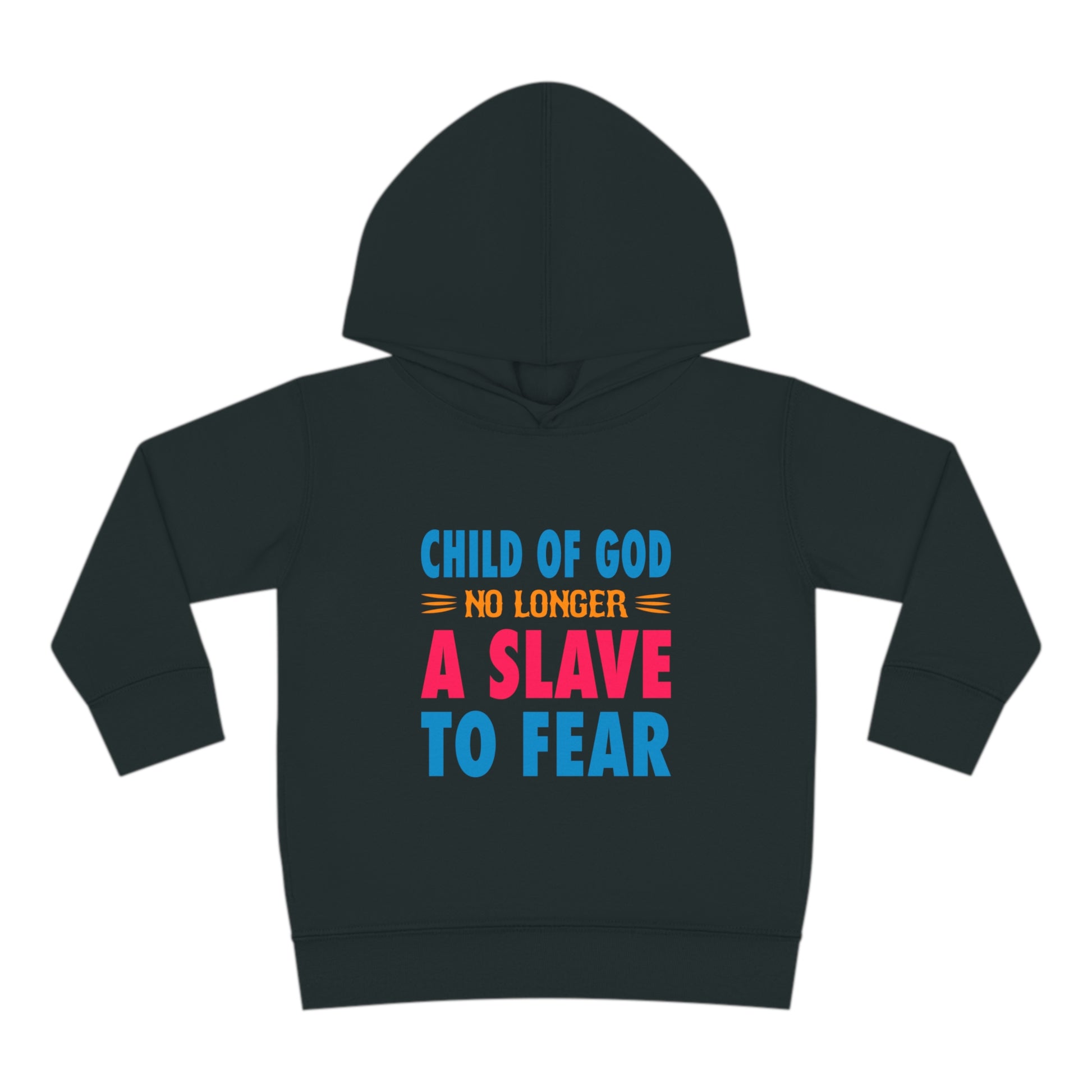 Child Of God No Longer A Slave To Fear Christian Toddler Pullover Fleece Hoodie Printify