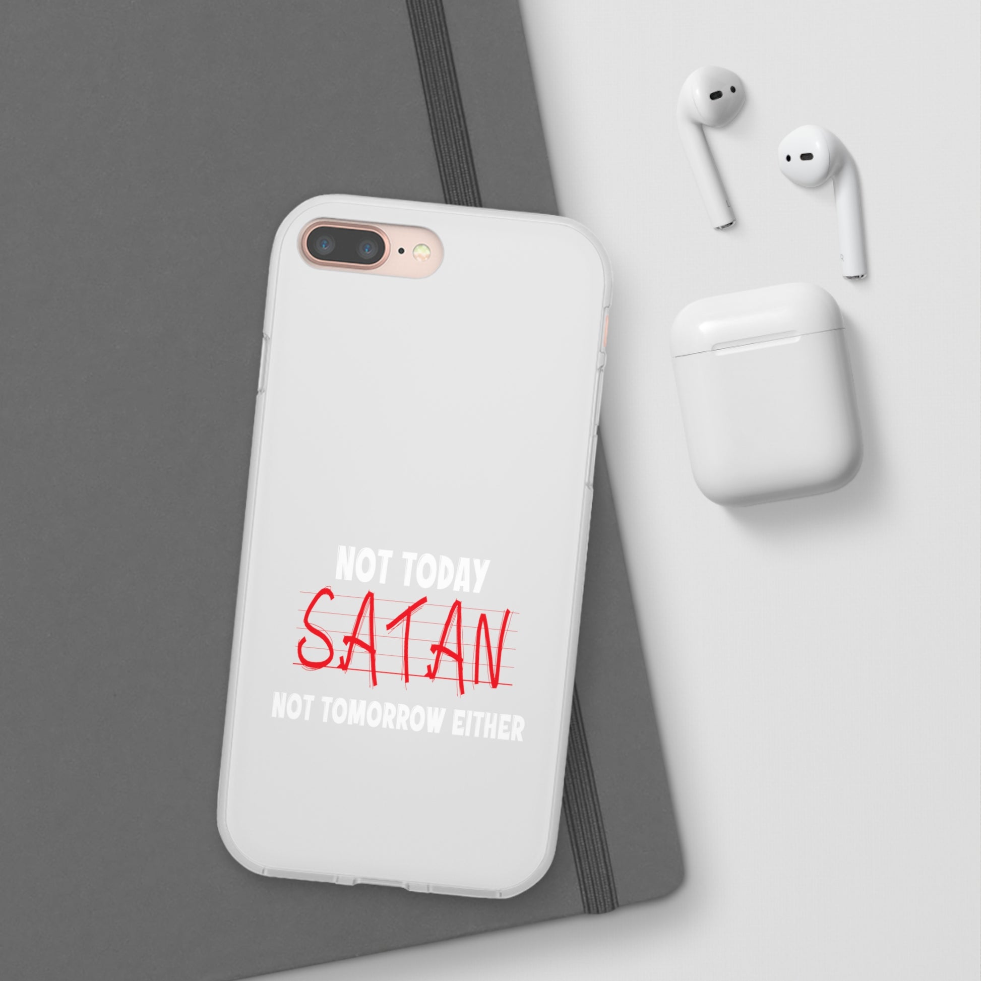 Not Today Satan Not Tomorrow Either Christian Flexi Phone Case Printify