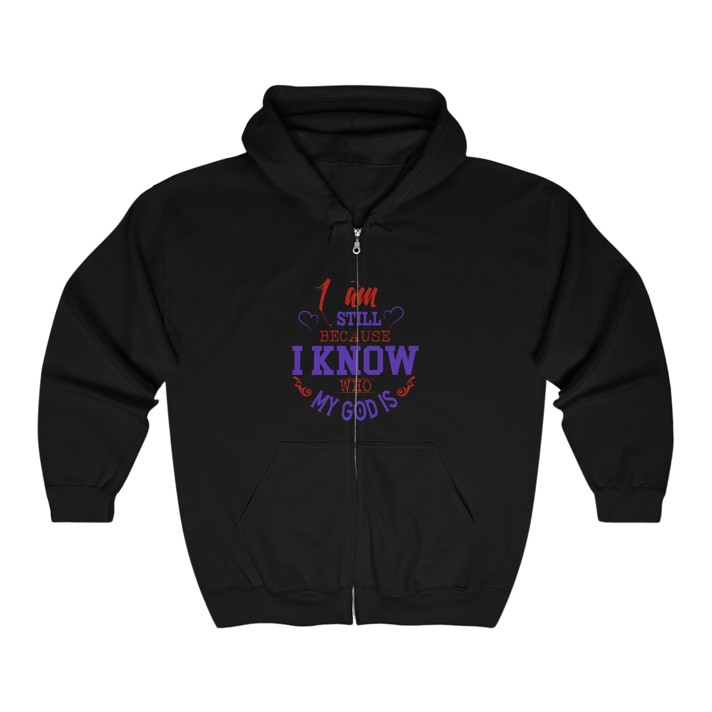 I Am Still Because I Know Who My God Is Unisex Heavy Blend Full Zip Hooded Sweatshirt