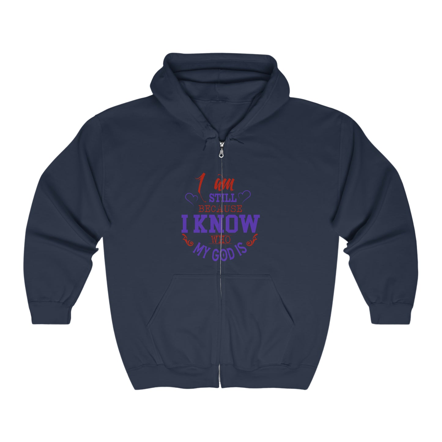 I Am Still Because I Know Who My God Is Unisex Heavy Blend Full Zip Hooded Sweatshirt