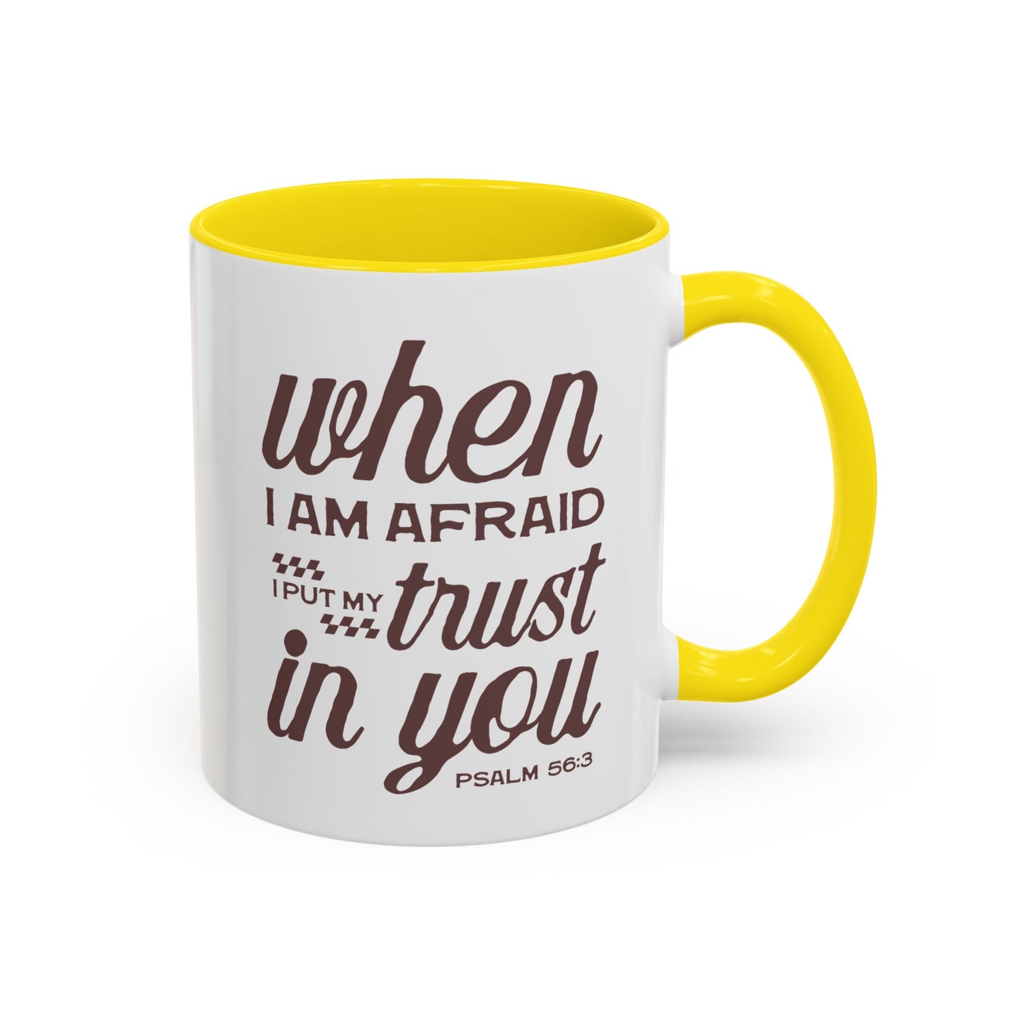 Inspirational Coffee Accent Mug - I Trust in You Psalm 56:3 - 11oz & 15oz