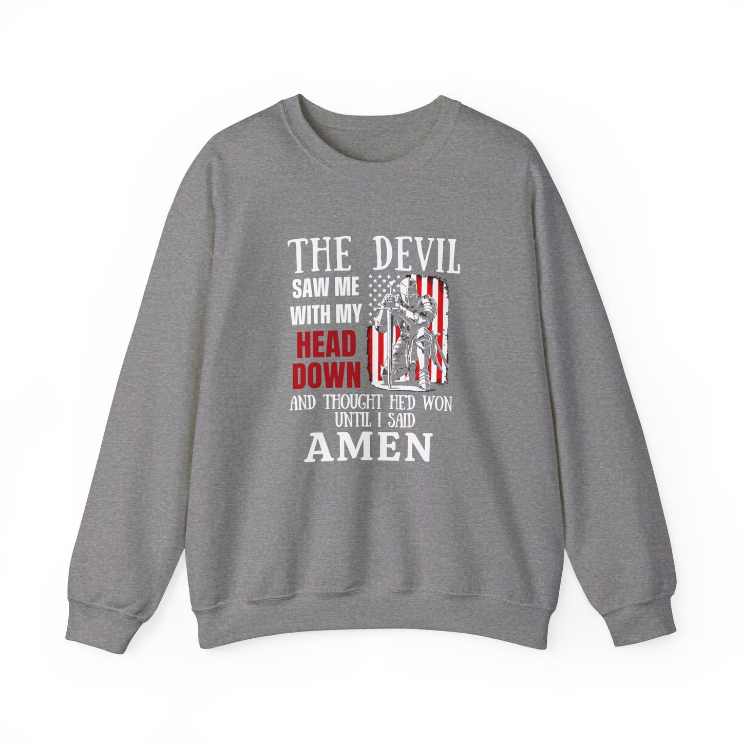 The Devil Saw Me With My Head Down And Thought He'd Won Until I Said Amen American Patriotic Flag Unisex Heavy Blend™ Crewneck Christian Sweatshirt