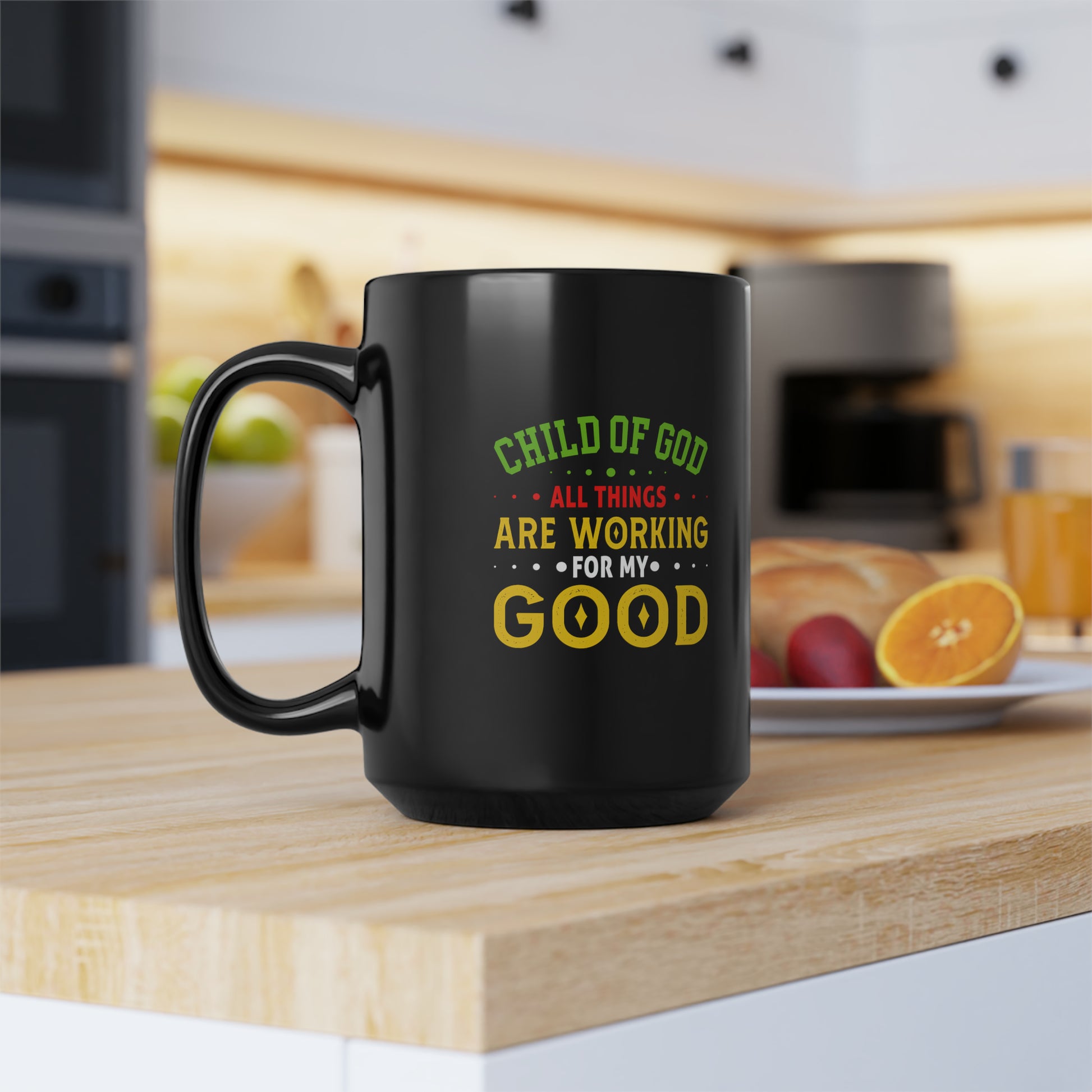 Child Of God All Things Are Working For My GoodBlack Ceramic Mug, 15oz (double sided printing) Printify