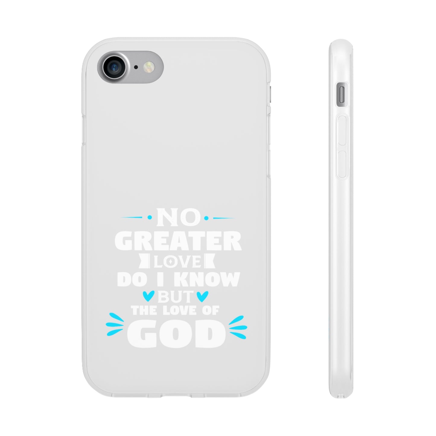 No Greater Love Do I Know But The Love Of God Flexi Phone Case