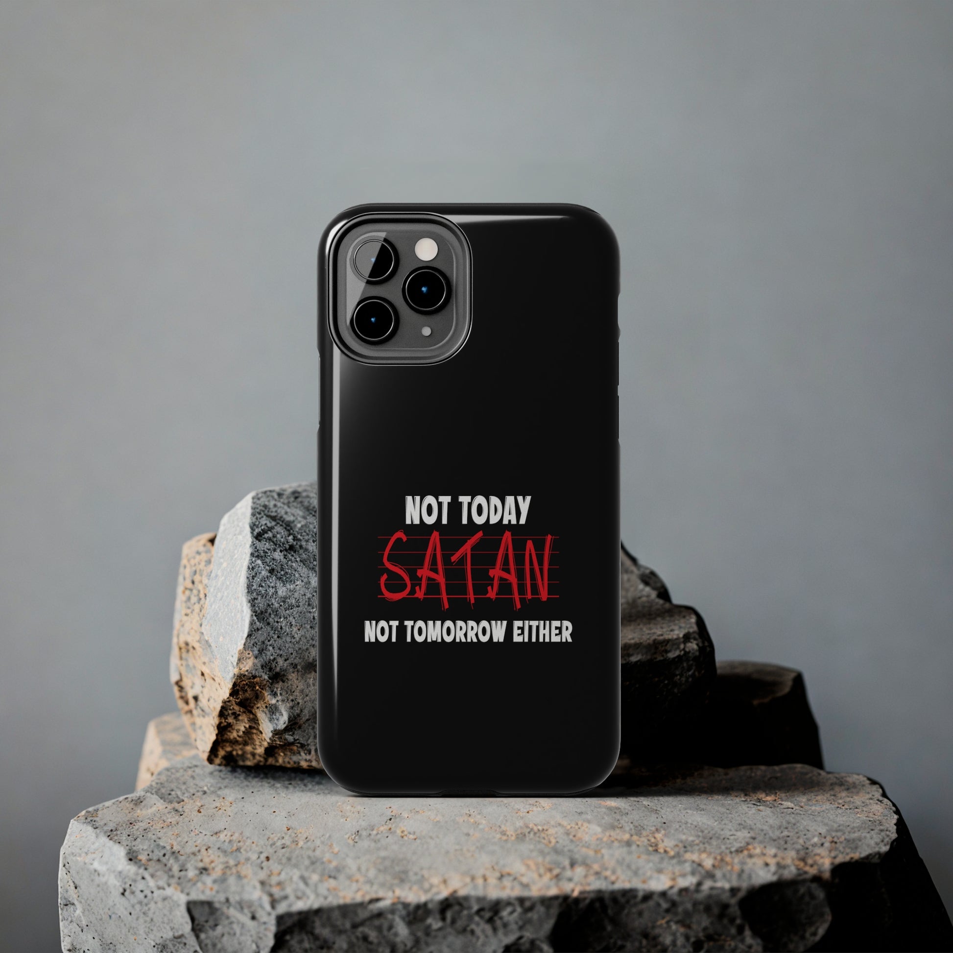 Not Today Satan Not Tomorrow Either Christian Phone Tough Phone Cases, Case-Mate Printify