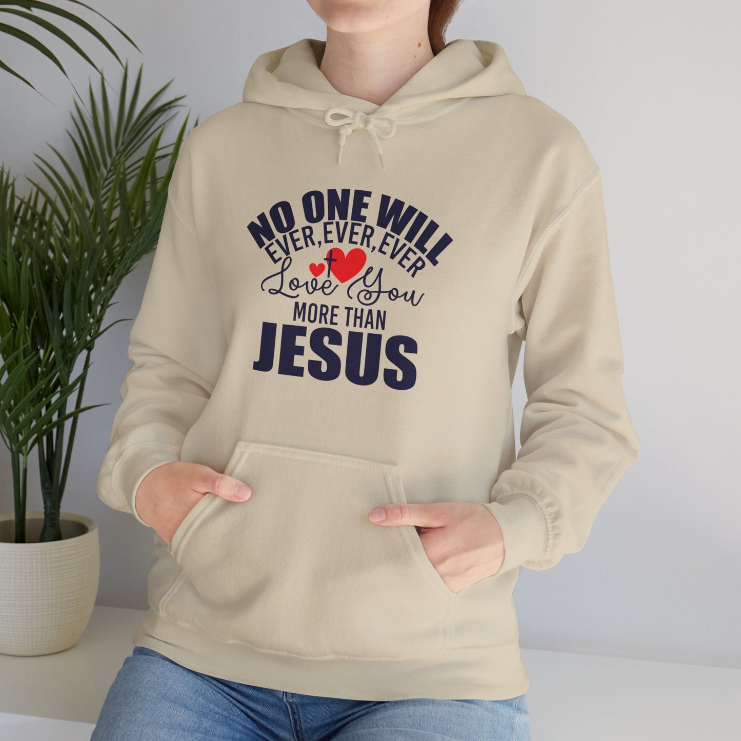 No One Will Ever Ever Love You Like Jesus Unisex Christian Hooded Pullover Sweatshirt