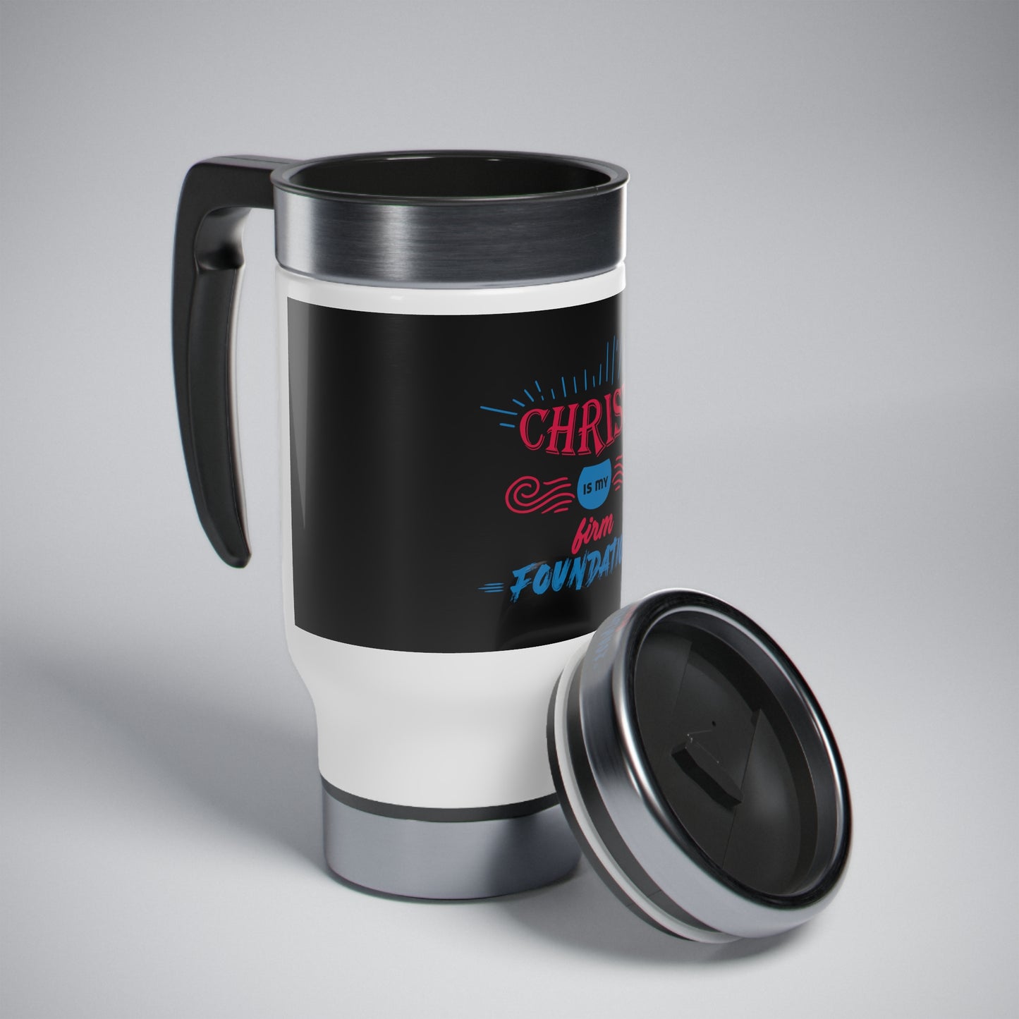 Christ Is My Firm Foundation (2) Travel Mug with Handle, 14oz