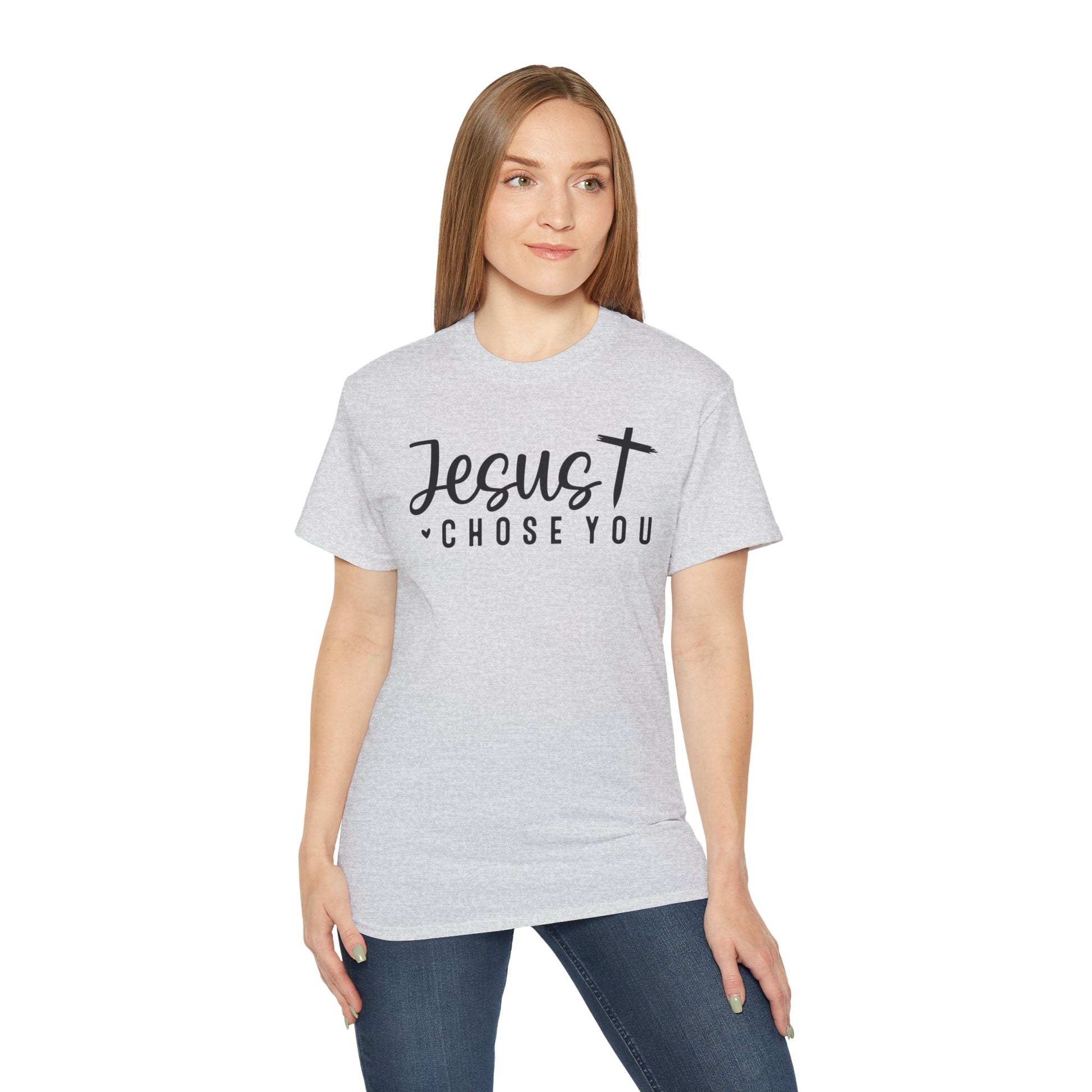 Jesus Chose You And He Would Choose You Again And Again Unisex Christian Ultra Cotton Tee Printify