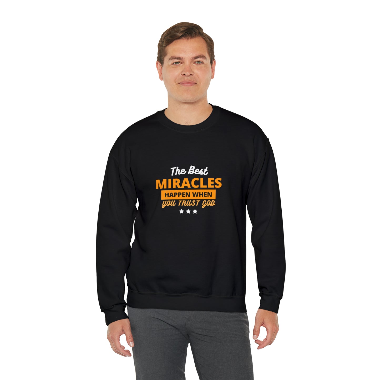 The Best Miracles Happen When You Trust God Unisex Heavy Blend™ Crewneck Sweatshirt Printify