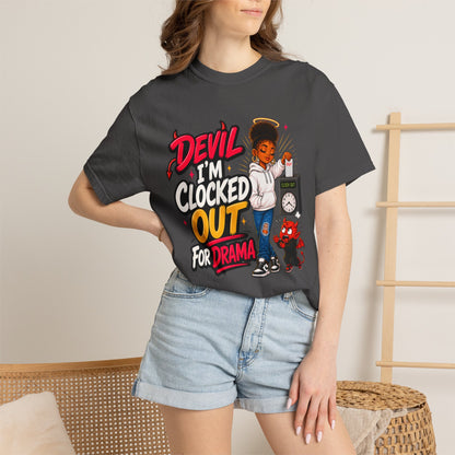 T-Shirt — "Devil I'm Clocked Out for Drama" Graphic Tee - ClaimedbyGodDesigns