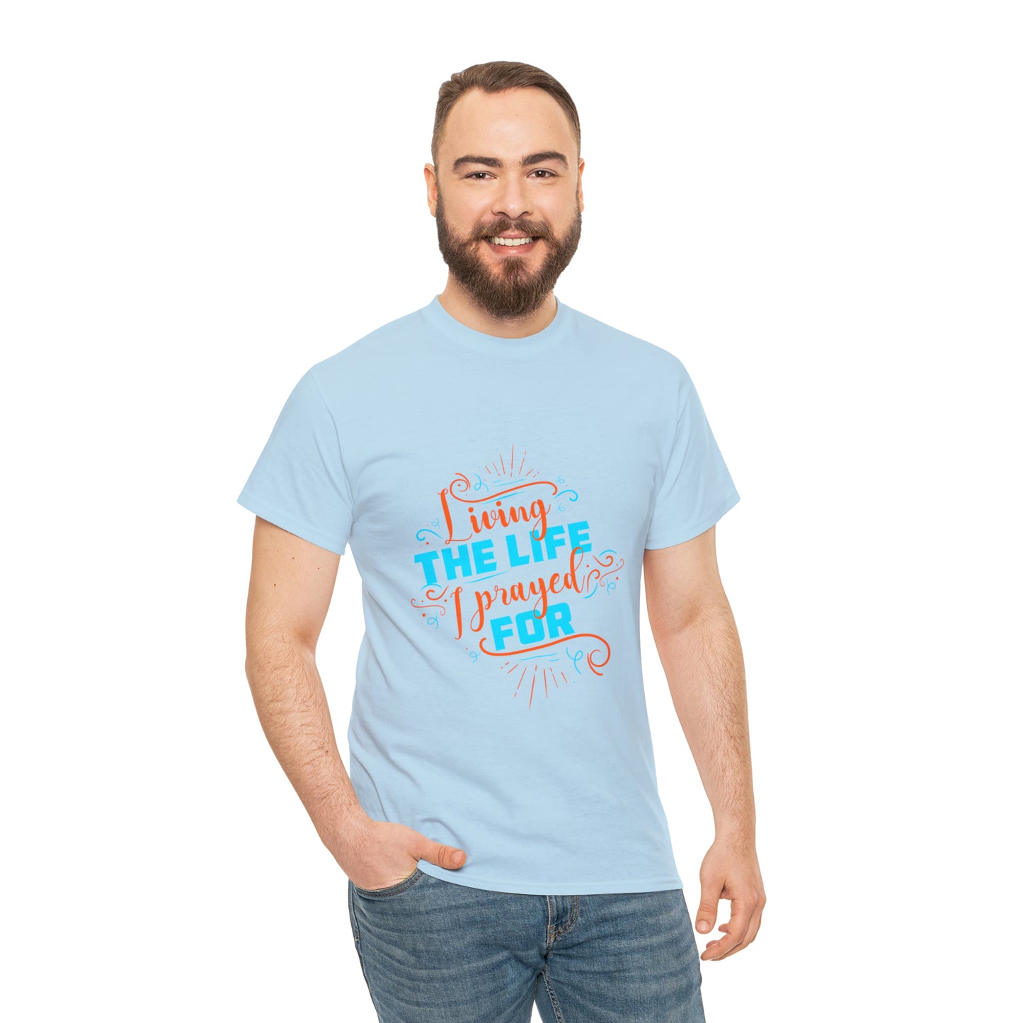 Living The Life I Prayed For Unisex Heavy Cotton Tee