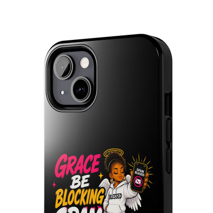 Tough Phone Case — "Grace Be Blocking Spam Energy" Black Protective Phone Cover
