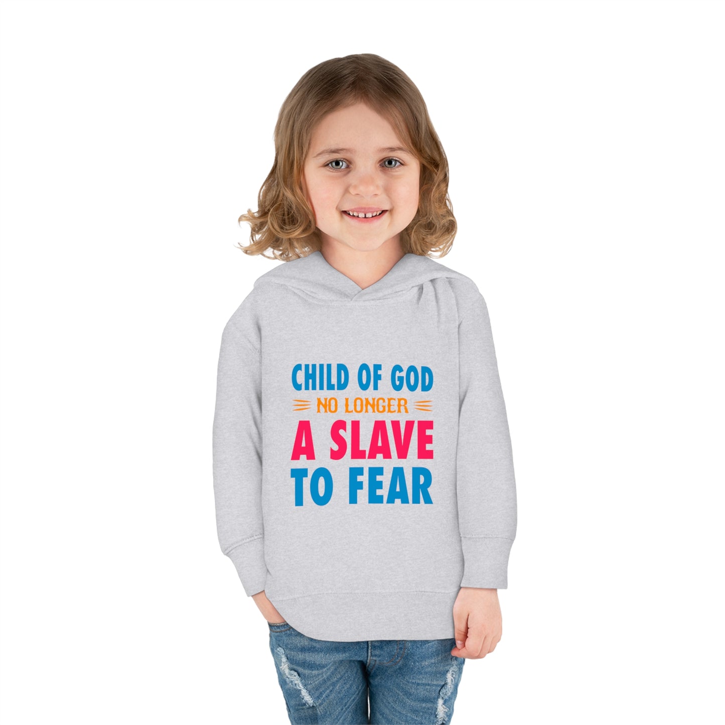 Child Of God No Longer A Slave To Fear Christian Toddler Pullover Fleece Hoodie Printify