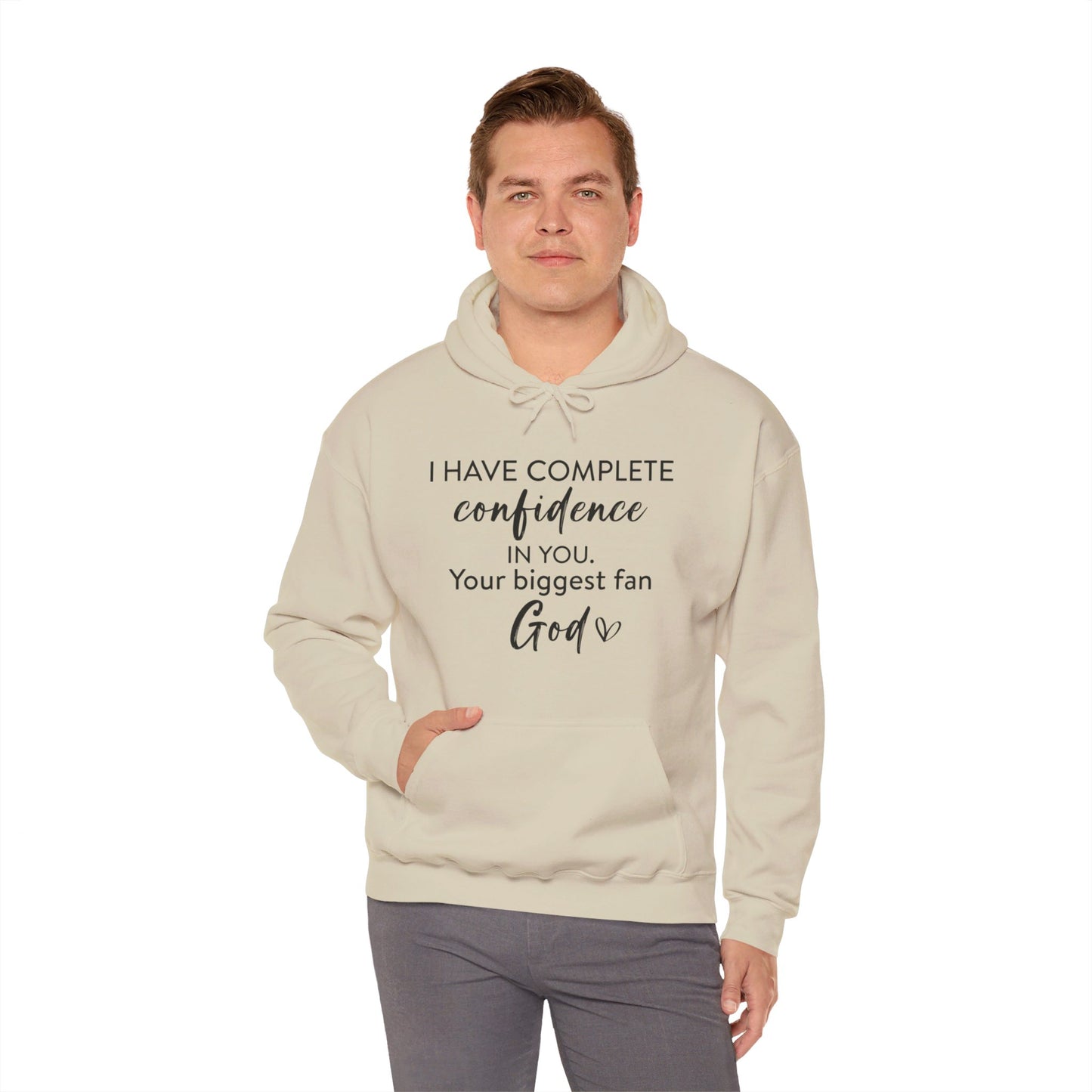 I Have Complete Confidence In You Your Biggest Fan God Unisex Christian Pullover Hooded Sweatshirt