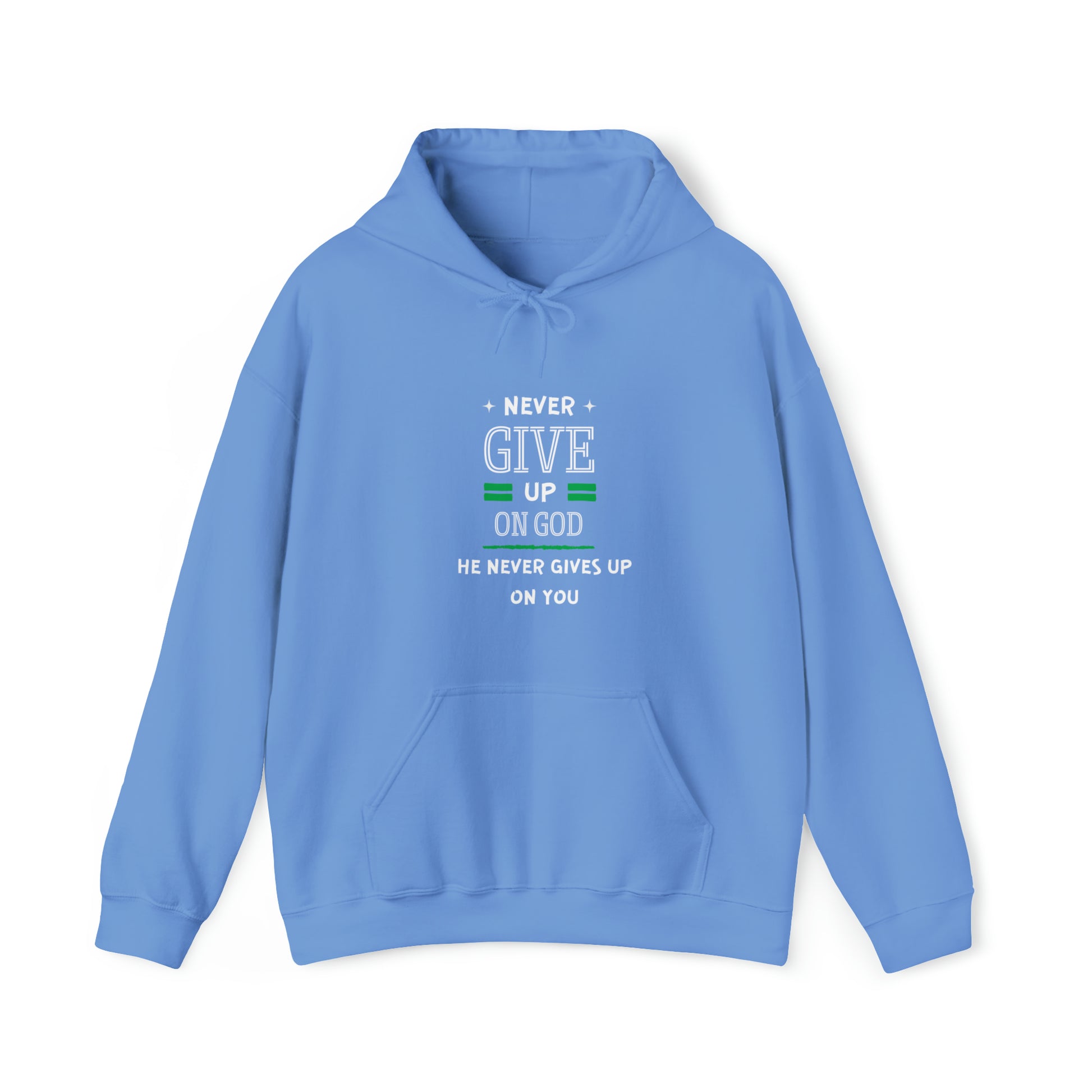 Never Give Up On God He Never Gives Up On You Unisex Hooded Sweatshirt Printify