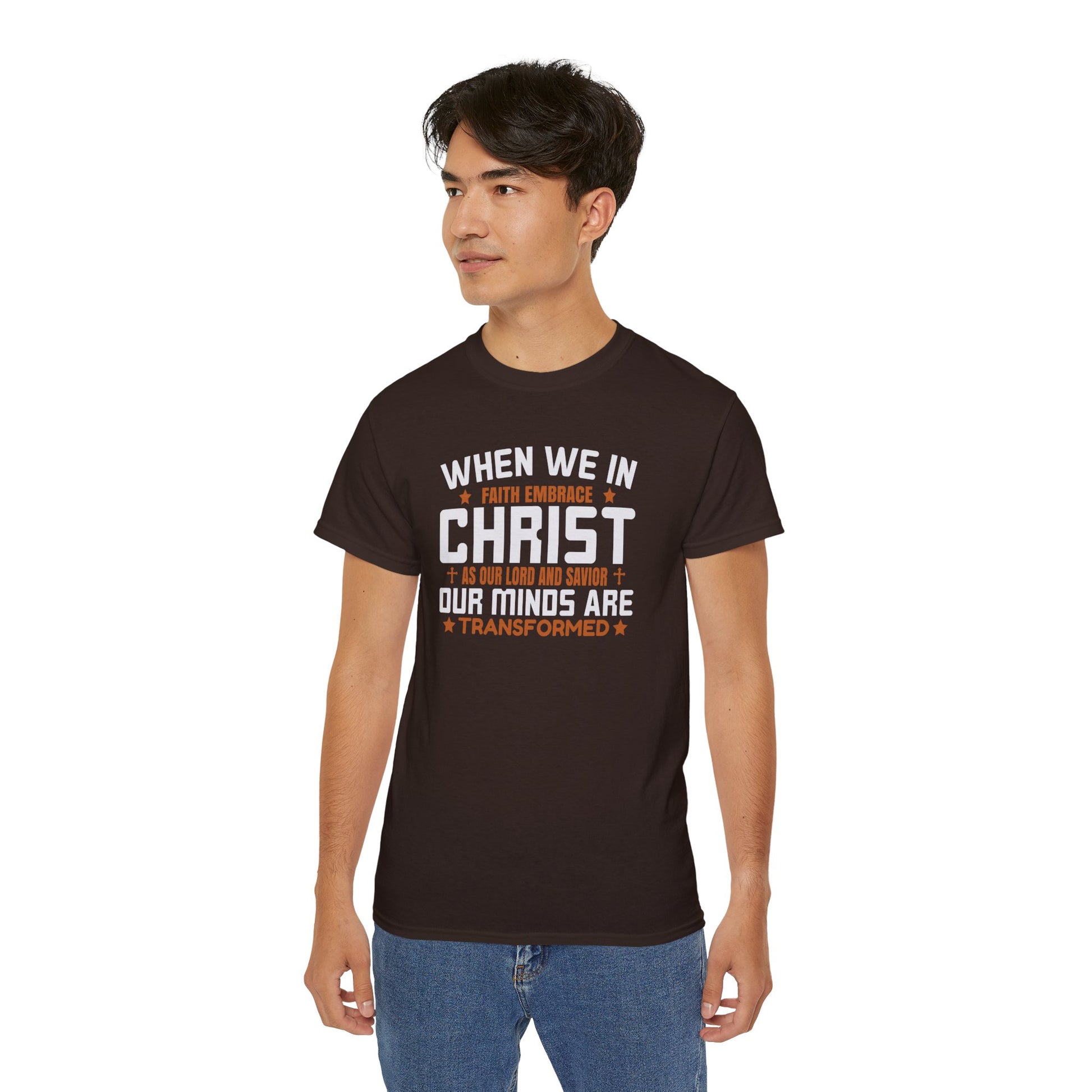 WHEN WE IN FAITH EMBRACE CHRIST OUR MINDS ARE TRANSFORMED Unisex Christian Ultra Cotton Tee Printify