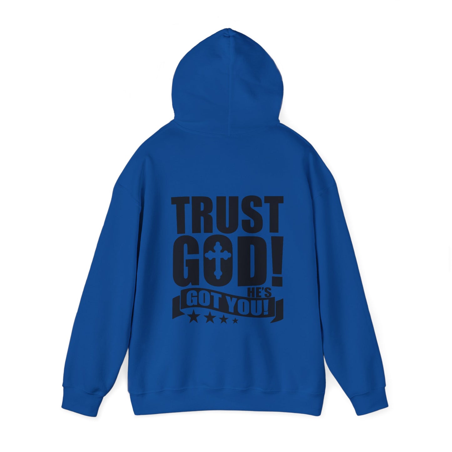 Trust God He's Got You Unisex Christian Hooded Pullover Sweatshirt