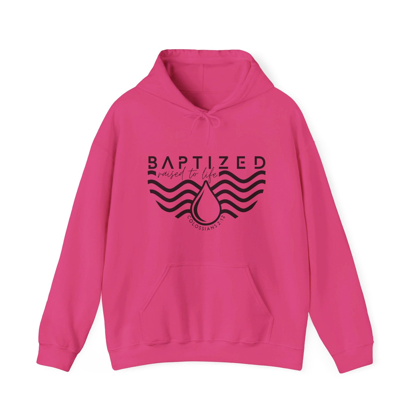 Baptized Raised To Life Unisex Christian Pullover Hooded Sweatshirt