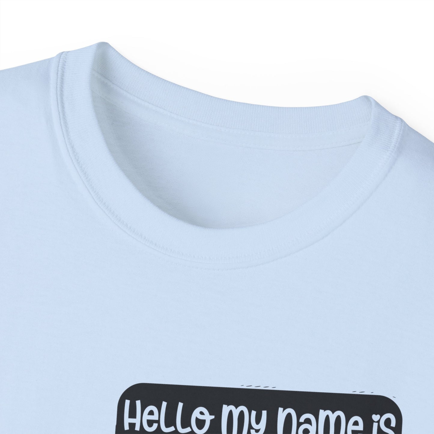 HELLO MY NAME IS CHILD OF THE ONE TRUE KING FUNNY Unisex Christian Ultra Cotton Tee Printify