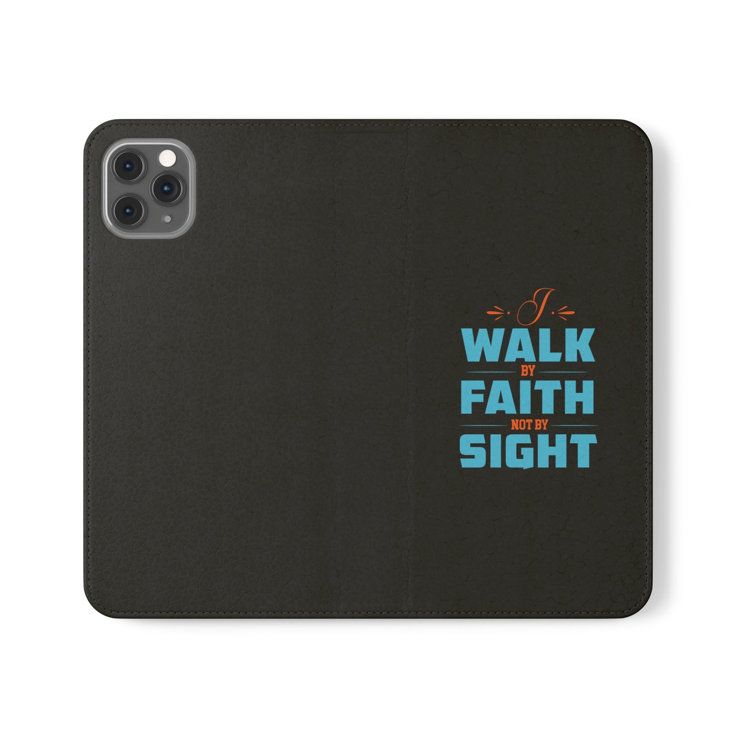 I Walk By Faith & Not By Sight Phone Flip Cases