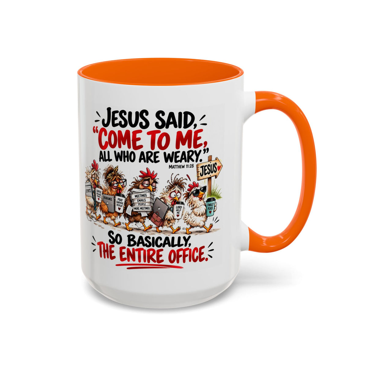 Coffee Mug - "Jesus Said 'Come to Me, All Who Are Weary'" Funny Christian Office Gift