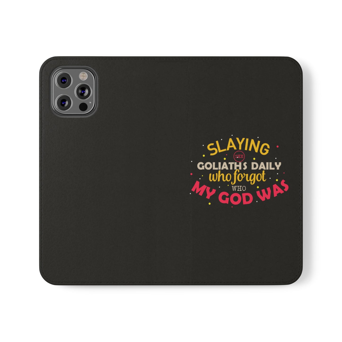 Slaying The Goliaths Daily Who Forgot Who My God Was Phone Flip Cases