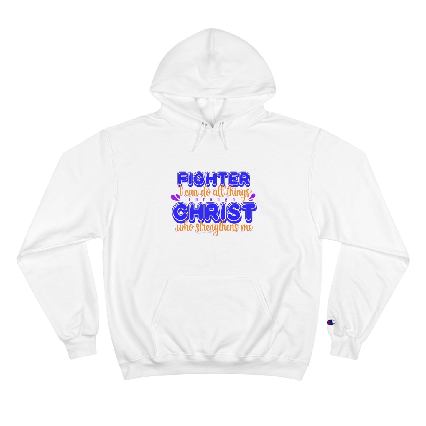 Fighter I Can Do All Things Through Christ Who Strengthens Me Unisex Champion Hoodie