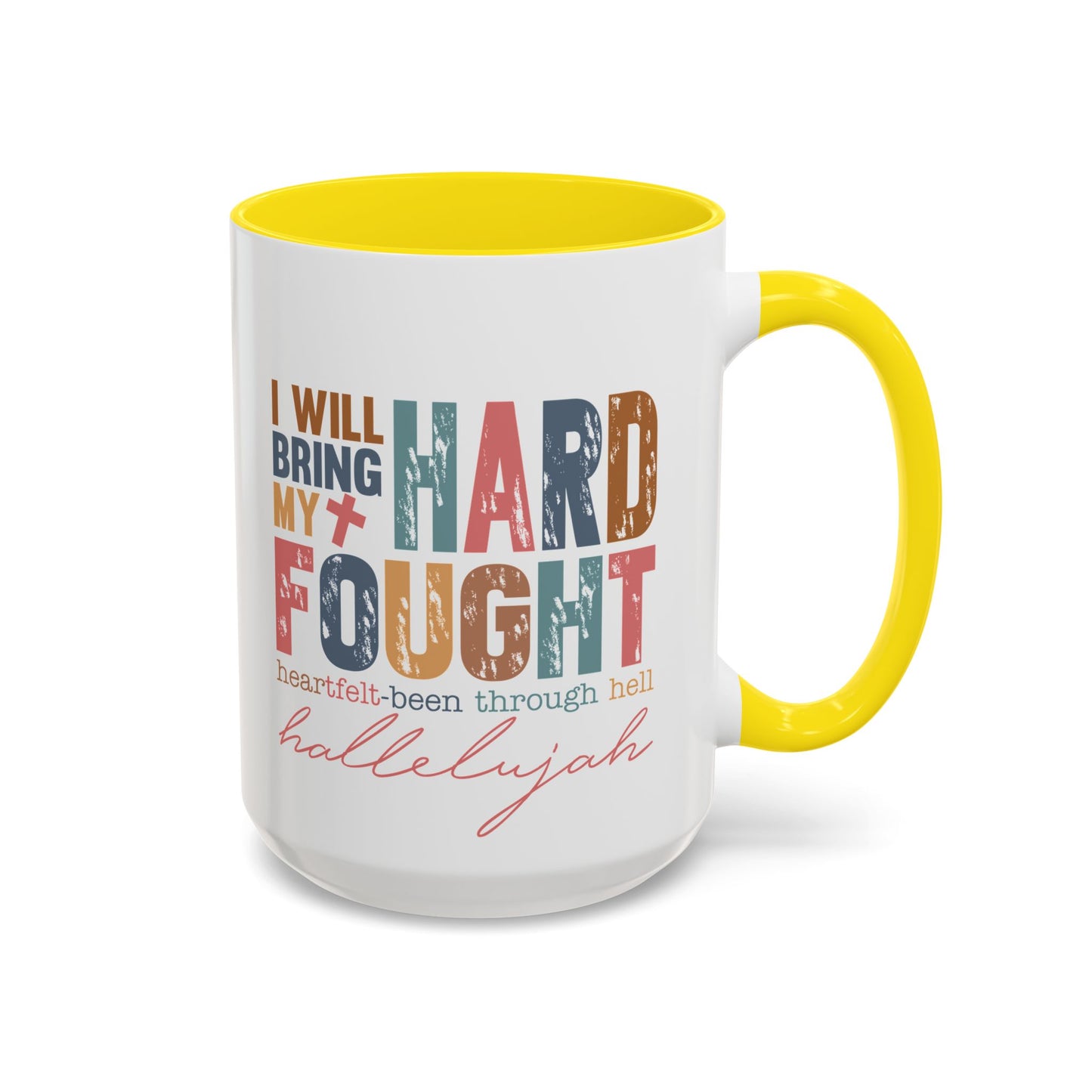 Inspirational Accent Coffee Mug - 'I Will Bring My Hard Fought Hallelujah' - 11oz & 15oz