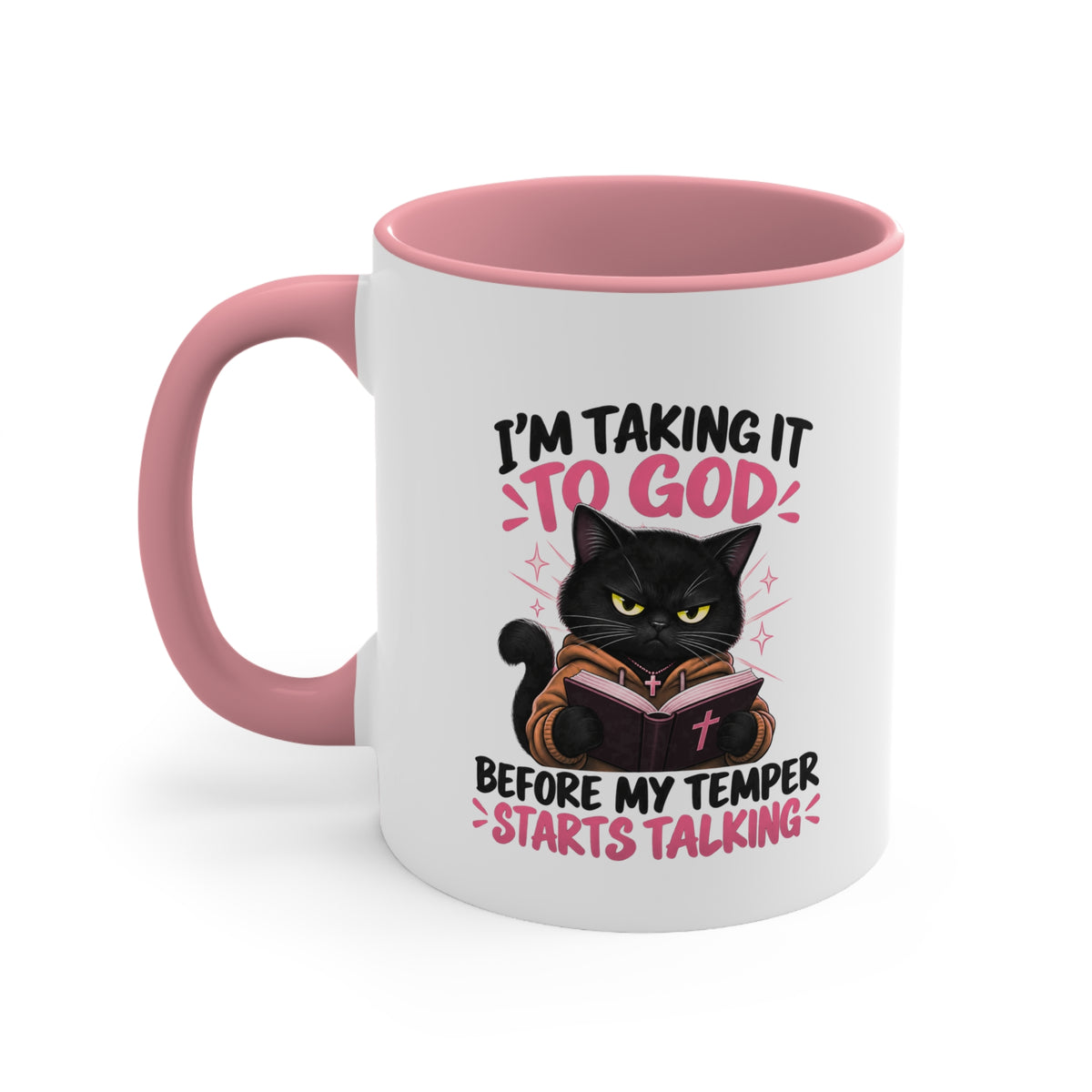I'm Taking It To God Before My Temper Starts Talking Cat Mug — Funny Faith & Cat Lover Coffee Cup (11oz Accent)