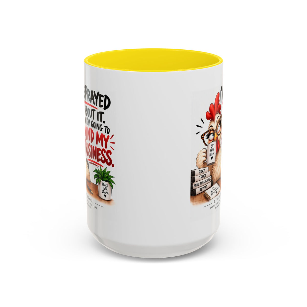I've Prayed About It, Now I'm Going to Mind My Business Chicken Mug