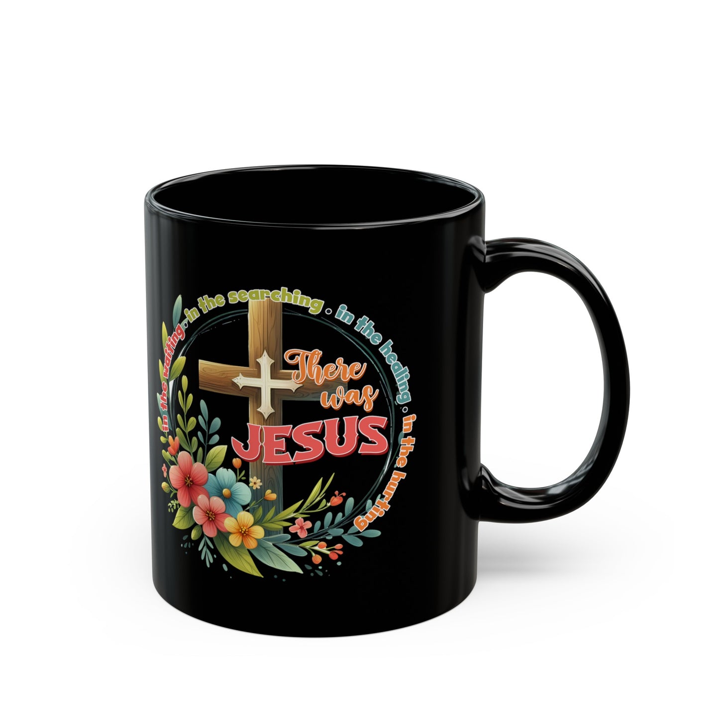 There Was Jesus  Christian Black Ceramic Mug 11oz (double sided print) Printify
