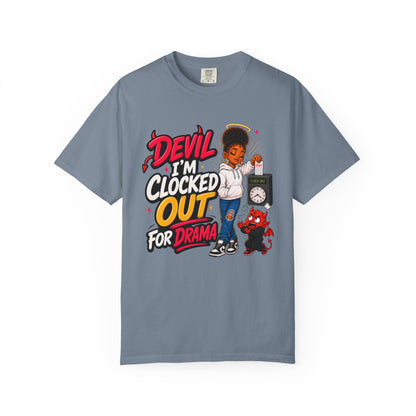 T-Shirt — "Devil I'm Clocked Out for Drama" Graphic Tee - ClaimedbyGodDesigns