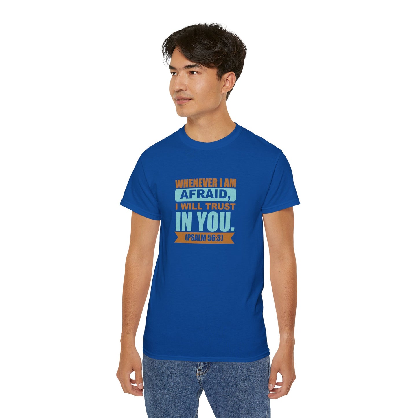 Psalm 56:3 Whenever I'm Afraid I Will Trust In You Unisex Christian Ultra Cotton Tee Printify