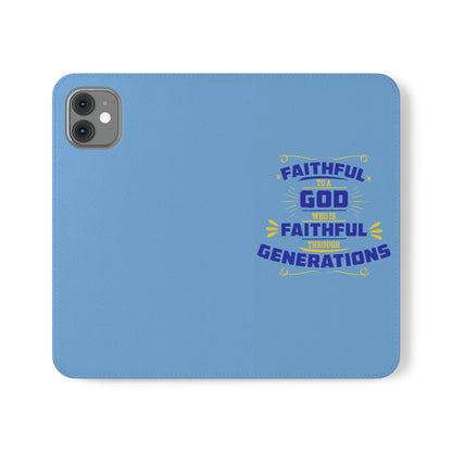 Faithful To A God Who Is Faithful Through Generations Phone Flip Case