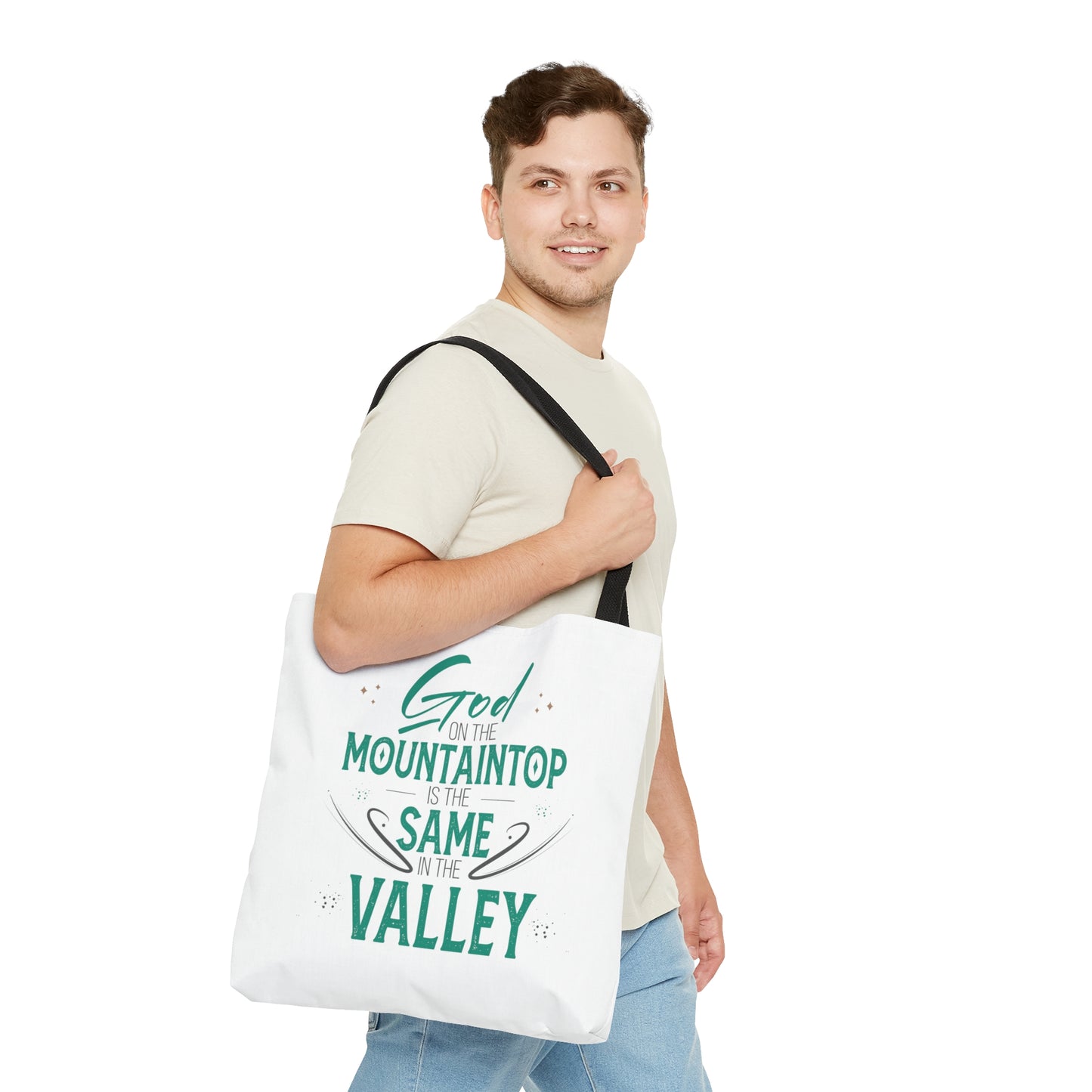 God On The Mountaintop Is The Same In The Valley Tote Bag