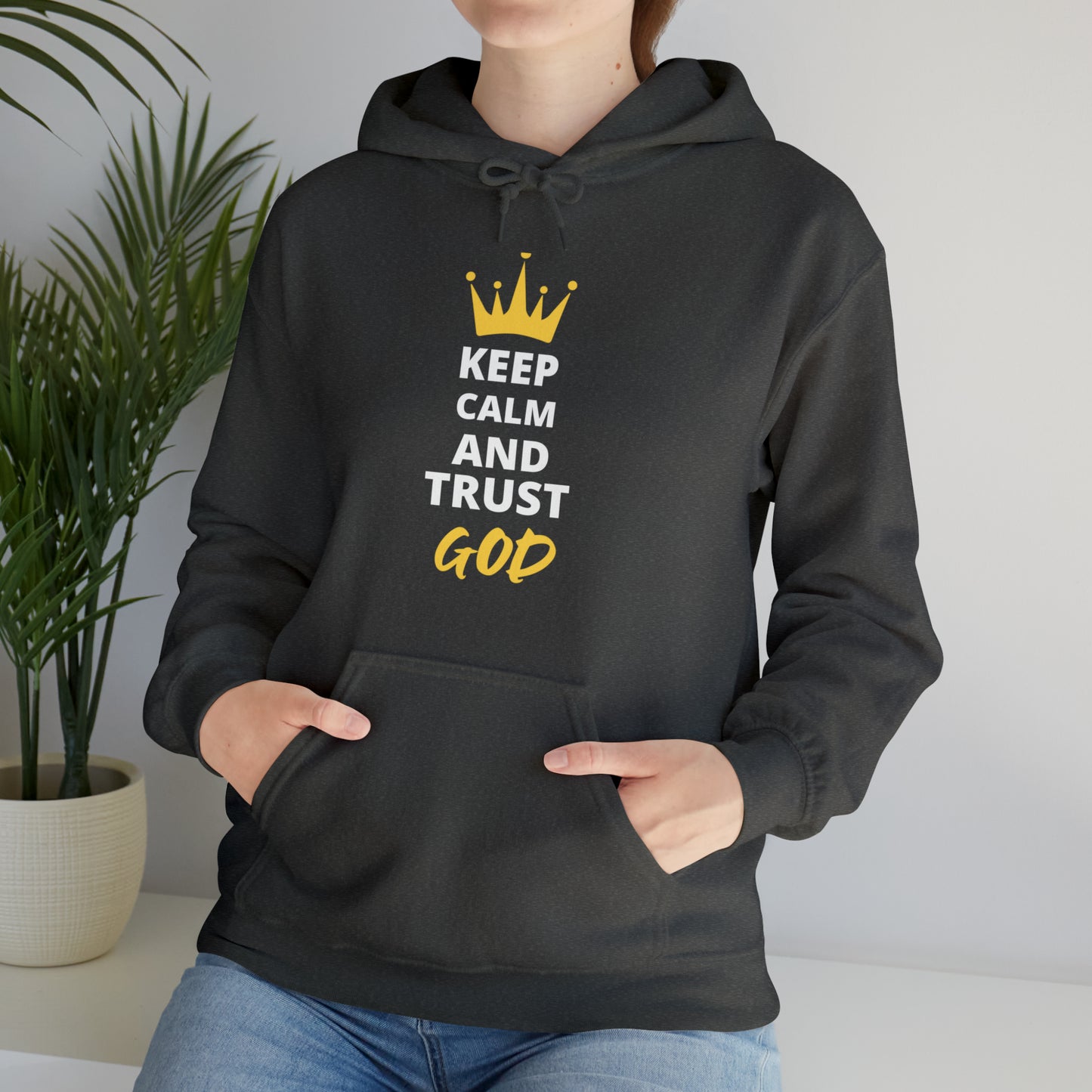 Keep Calm And Trust In God Unisex Hooded Sweatshirt Printify