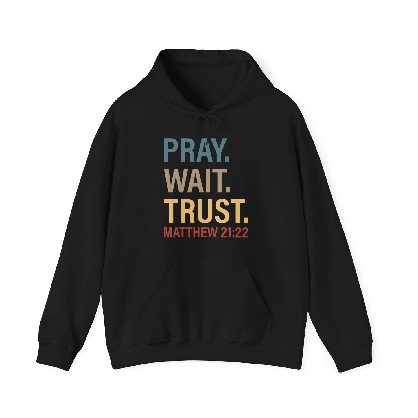 Pray Wait Trust Because Adulting Is Hard Without Jesus Unisex Christian Hooded Pullover Sweatshirt