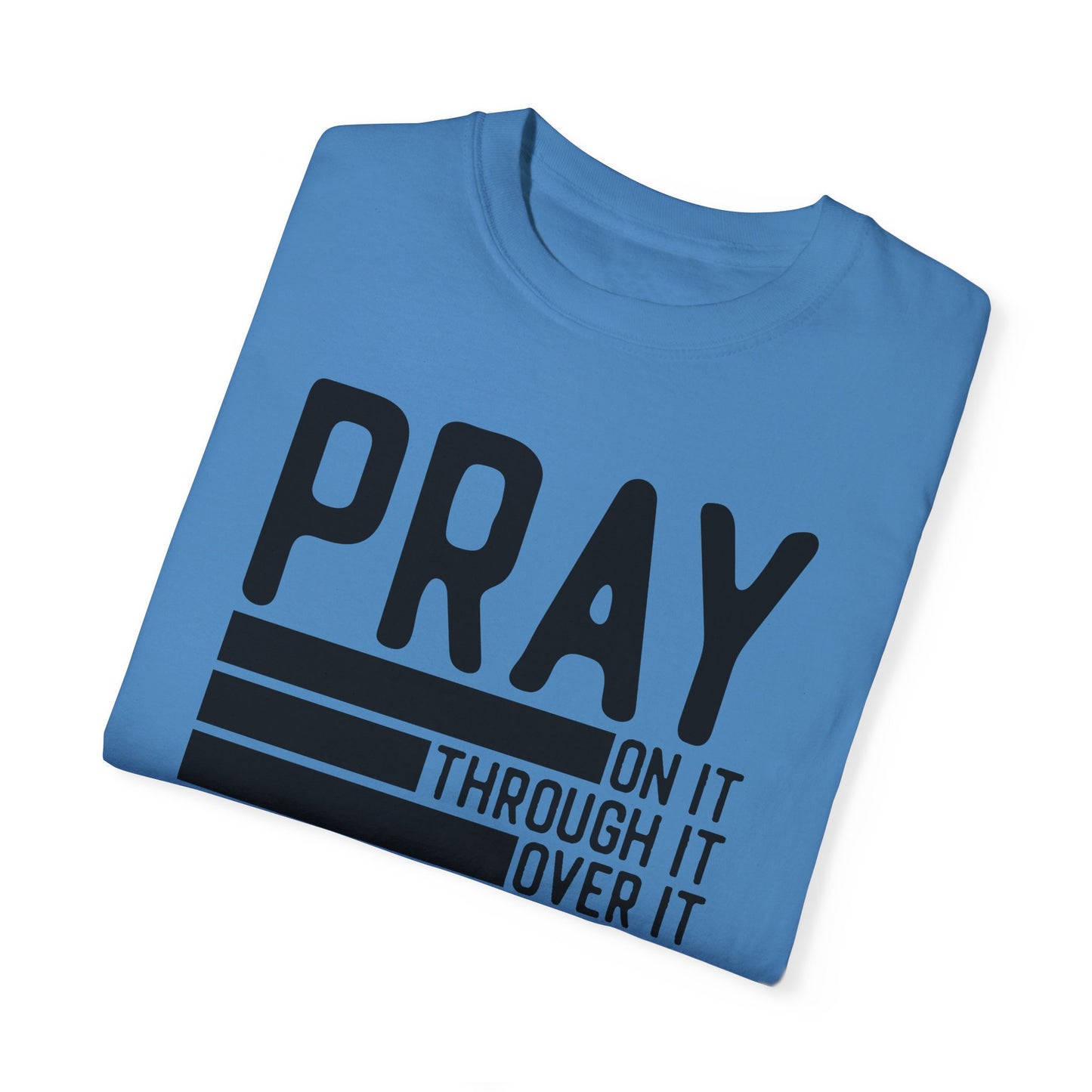 Pray On It Through It Over It Because Adulting Is Hard Without Jesus Unisex Christian T-shirt