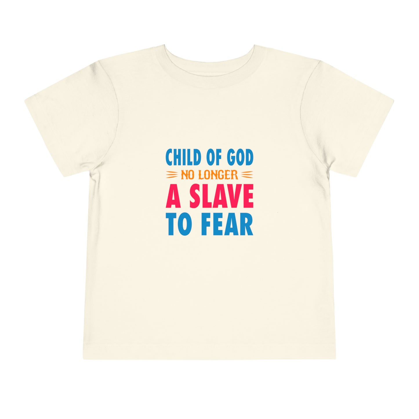 Child Of God No Longer A Slave To Fear Christian Toddler T-Shirt Printify