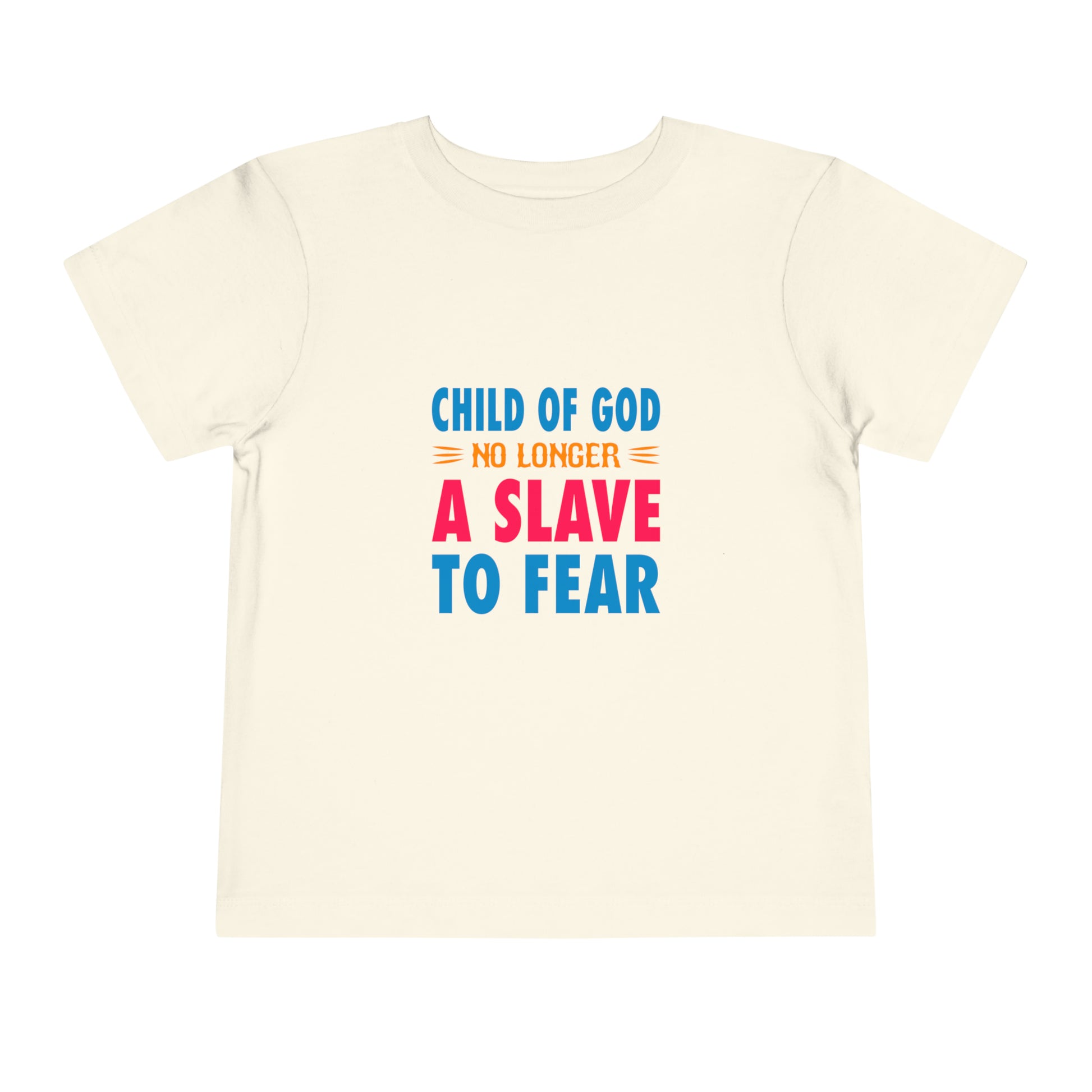 Child Of God No Longer A Slave To Fear Christian Toddler T-Shirt Printify