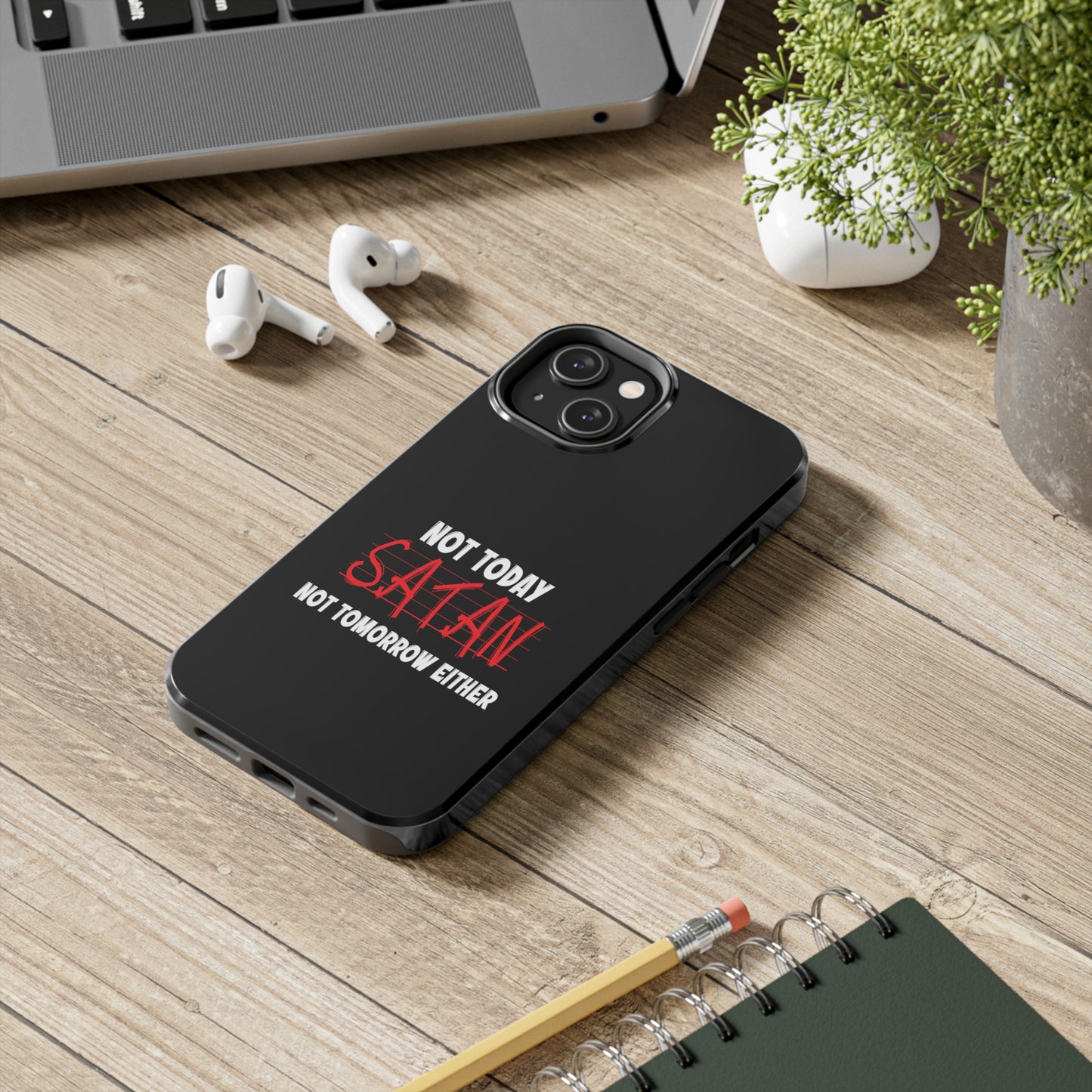 Not Today Satan Not Tomorrow Either Christian Phone Tough Phone Cases, Case-Mate Printify