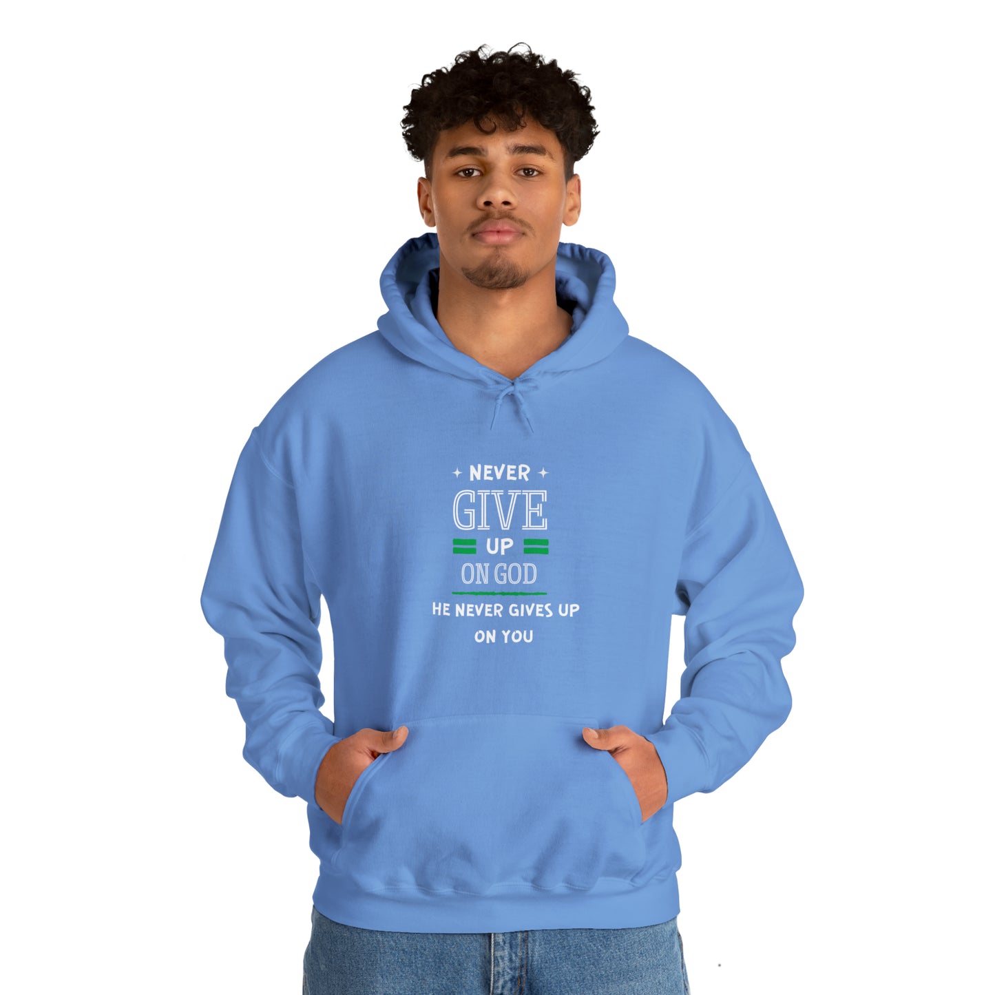 Never Give Up On God He Never Gives Up On You Unisex Hooded Sweatshirt Printify