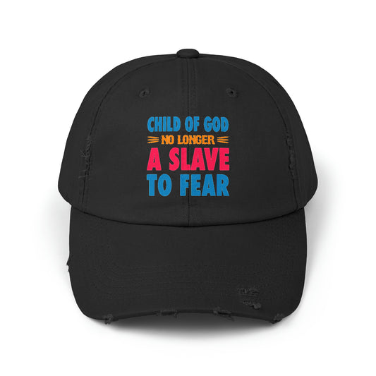 Child Of God No Longer A Slave To Fear Unisex Christian Distressed Hat Printify